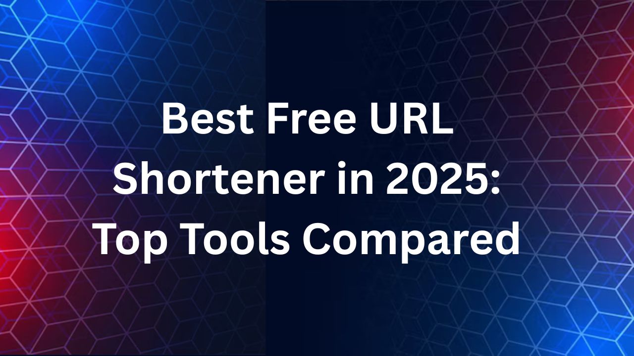 Best Free URL Shortener in 2025: Top Tools Compared